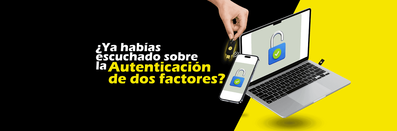 ¿Ya habías escuchado sobre la autenticación de dos factores?