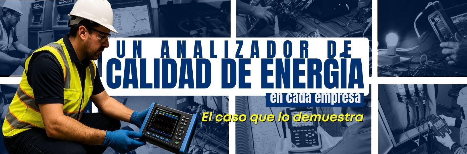 Cada empresa necesita un analizador de calidad de energía: el caso que lo demuestra 