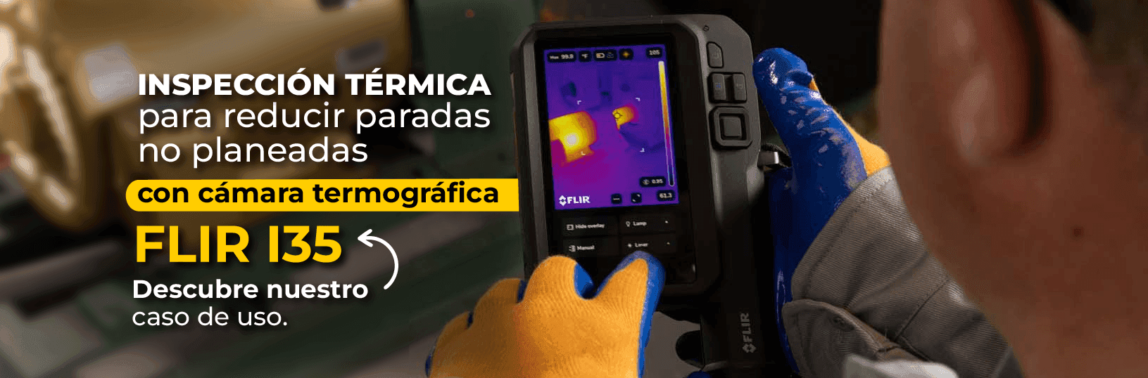 Caso de uso FLIR i35: inspección térmica para reducir paradas no planeadas. Caso de uso FLIR i35: inspección térmica para reducir paradas no planeadas.